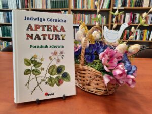 Książka Jadwigi Górnickiej Apteka Natury